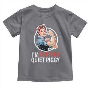 Im Not Your Quiet Piggy Toddler T Shirt Feminist Rosie the Riveter TS02 Charcoal Print Your Wear