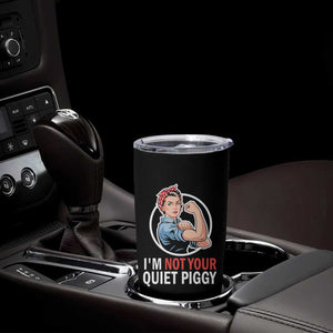 Im Not Your Quiet Piggy Tumbler Cup Feminist Rosie the Riveter TS02 Print Your Wear
