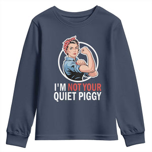 Im Not Your Quiet Piggy Youth Sweatshirt Feminist Rosie the Riveter TS02 Navy Print Your Wear