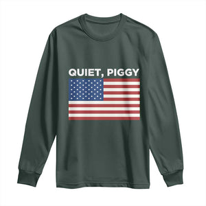 Quiet Piggy Patriotic Meme Long Sleeve Shirt Satirical USA Flag Free Speech TS02 Dark Forest Green Print Your Wear