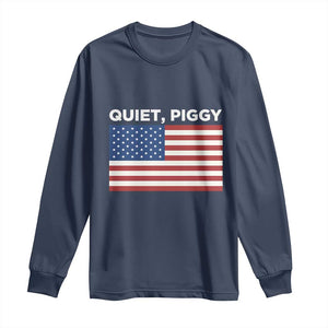 Quiet Piggy Patriotic Meme Long Sleeve Shirt Satirical USA Flag Free Speech TS02 Navy Print Your Wear