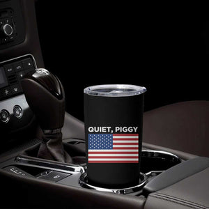 Quiet Piggy Patriotic Meme Tumbler Cup Satirical USA Flag Free Speech TS02 Print Your Wear