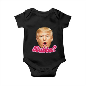 Funny Trump Bubba Viral Meme Baby Onesie Sarcastic Blowing Bubble Hilarious TS02 Black Print Your Wear