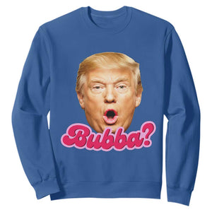 Funny Trump Bubba Viral Meme Sweatshirt Sarcastic Blowing Bubble Hilarious TS02 Royal Blue Print Your Wear