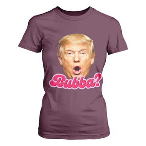 Funny Trump Bubba Viral Meme T Shirt For Women Sarcastic Blowing Bubble Hilarious TS02 Maroon Print Your Wear