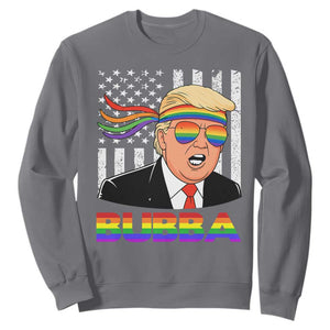 Rainbow Bubba Trump Viral Meme Sweatshirt Funny Pride Parody American LGBTQ Flag TS02 Charcoal Print Your Wear