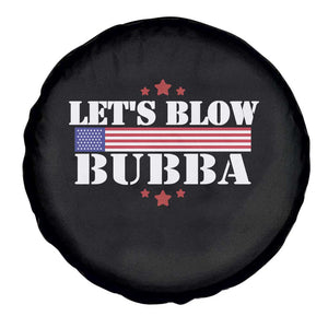 Lets Blow Bubba Spare Tire Cover Satirical Patriot Meme TS02 Print Your Wear