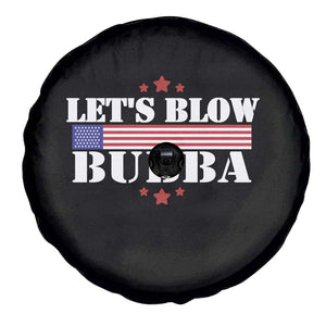 Lets Blow Bubba Spare Tire Cover Satirical Patriot Meme TS02 Print Your Wear