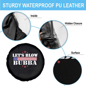 Lets Blow Bubba Spare Tire Cover Satirical Patriot Meme TS02 Print Your Wear
