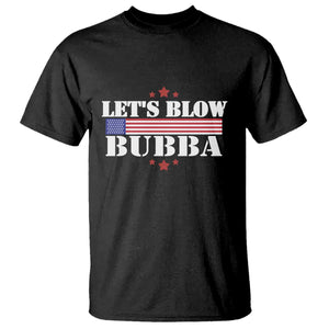 Lets Blow Bubba T Shirt Satirical Patriot Meme TS02 Black Print Your Wear