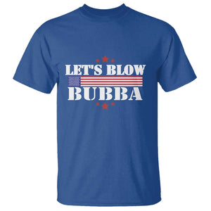 Lets Blow Bubba T Shirt Satirical Patriot Meme TS02 Royal Blue Print Your Wear