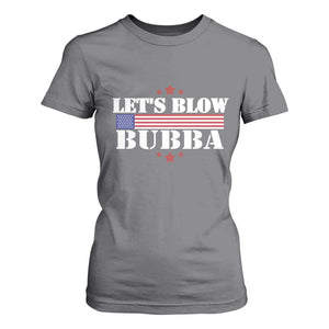 Lets Blow Bubba T Shirt For Women Satirical Patriot Meme TS02 Charcoal Print Your Wear