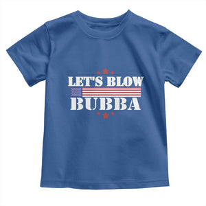 Lets Blow Bubba Toddler T Shirt Satirical Patriot Meme TS02 Royal Blue Print Your Wear