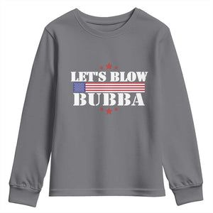 Lets Blow Bubba Youth Sweatshirt Satirical Patriot Meme TS02 Charcoal Print Your Wear