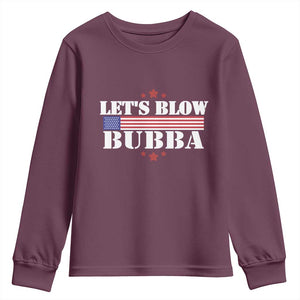 Lets Blow Bubba Youth Sweatshirt Satirical Patriot Meme TS02 Maroon Print Your Wear