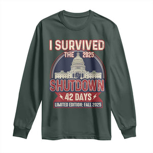 I Survived the 2025 Shutdown Long Sleeve Shirt Funny Government Closure Parody Political Humor TS02 Dark Forest Green Print Your Wear