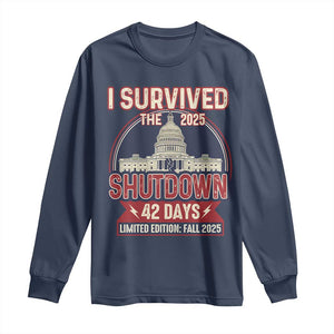 I Survived the 2025 Shutdown Long Sleeve Shirt Funny Government Closure Parody Political Humor TS02 Navy Print Your Wear