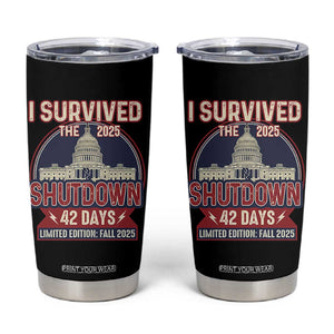 I Survived the 2025 Shutdown Tumbler Cup Funny Government Closure Parody Political Humor TS02 Black Print Your Wear