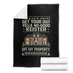 Get Your Ugly Yella No Good Keister Off My Property Throw Blanket Funny Christmas Movie Holiday Lover TS02 Black Print Your Wear