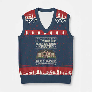 Get Your Ugly Yella No Good Keister Off My Property V-Neck Knit Sweater Vest Funny Xmas Movie Holiday Lover TS02 Navy Red Print Your Wear