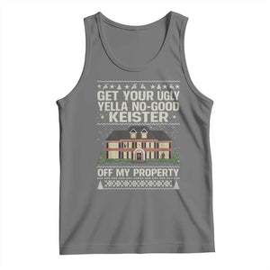 Get Your Ugly Yella No Good Keister Off My Property Tank Top Funny Christmas Movie Holiday Lover TS02 Black Heather Print Your Wear