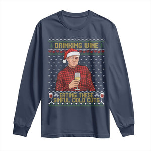 Funny Ed Gein Christmas Meme Long Sleeve Shirt Drinking Wine Eating This Sinful Cold Cuts Viral Scene Naughty Holiday TS02 Navy Print Your Wear