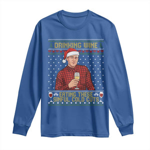 Funny Ed Gein Christmas Meme Long Sleeve Shirt Drinking Wine Eating This Sinful Cold Cuts Viral Scene Naughty Holiday TS02 Royal Blue Print Your Wear