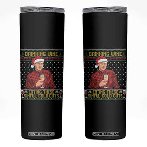 Funny Ed Gein Christmas Meme Skinny Tumbler Drinking Wine Eating This Sinful Cold Cuts Viral Scene Naughty Holiday TS02 Black Print Your Wear