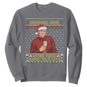 Funny Ed Gein Christmas Meme Sweatshirt Drinking Wine Eating This Sinful Cold Cuts Viral Scene Naughty Holiday TS02 Charcoal Print Your Wear