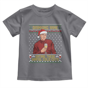 Funny Ed Gein Christmas Meme Toddler T Shirt Drinking Wine Eating This Sinful Cold Cuts Viral Scene Naughty Holiday TS02 Charcoal Print Your Wear