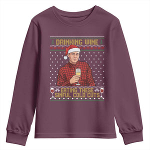 Funny Ed Gein Christmas Meme Youth Sweatshirt Drinking Wine Eating This Sinful Cold Cuts Viral Scene Naughty Holiday TS02 Maroon Print Your Wear