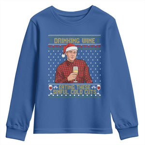 Funny Ed Gein Christmas Meme Youth Sweatshirt Drinking Wine Eating This Sinful Cold Cuts Viral Scene Naughty Holiday TS02 Royal Blue Print Your Wear