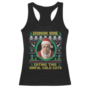 Funny Ed Gein Horror Christmas Meme Racerback Tank Top Drinking Wine Eating This Sinful Cold Cuts Viral Scene TS02 Black Print Your Wear