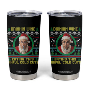 Funny Ed Gein Horror Christmas Meme Tumbler Cup Drinking Wine Eating This Sinful Cold Cuts Viral Scene TS02 Black Print Your Wear