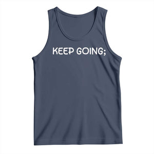 Keep Going Semicolon Suicide Prevention Awareness Tank Top Mental Health Support You Matter Inspiration Radiate Positivity