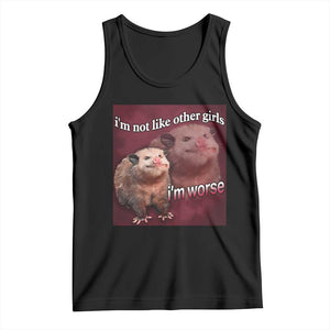 Funny Opossum Meme Tank Top Im Not Like Other Girls I'm Worse Possum Sarcasm Humor TS02 Black Print Your Wear