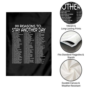 99 Reasons to Stay Another Day Mental Health Support Garden Flag Suicide Prevention You Matter Inspiration Radiate Positivity