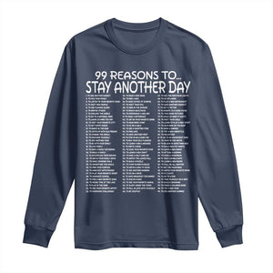 99 Reasons to Stay Another Day Mental Health Support Long Sleeve Shirt Suicide Prevention You Matter Inspiration Radiate Positivity