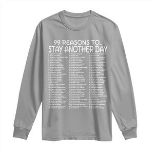99 Reasons to Stay Another Day Mental Health Support Long Sleeve Shirt Suicide Prevention You Matter Inspiration Radiate Positivity