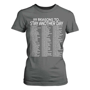 99 Reasons to Stay Another Day Mental Health Support T Shirt For Women Suicide Prevention You Matter Inspiration Radiate Positivity