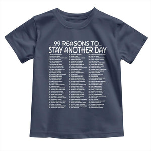 99 Reasons to Stay Another Day Mental Health Support Toddler T Shirt Suicide Prevention You Matter Inspiration Radiate Positivity