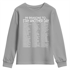 99 Reasons to Stay Another Day Mental Health Support Youth Sweatshirt Suicide Prevention You Matter Inspiration Radiate Positivity