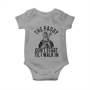 Funny Saint Patrick Baby Onesie The Paddy Don't Start Til I Walk In St Patrick's Day Humor TS02 Sport Gray Print Your Wear
