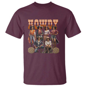 Howdy Melanin Cowgirl T Shirt Black History Western Rodeo Texas TS02 Maroon Print Your Wear
