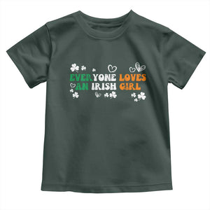 Funny Irish Women Toddler T Shirt Everyone Loves An Irish Girl St Patricks Day TS02 Dark Forest Green Print Your Wear