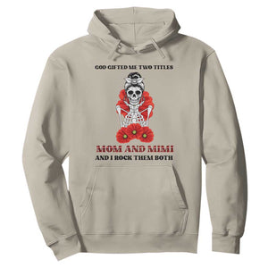 Funny Floral Skeleton Mom Hoodie God Gifted Me Two Titles Mom And Mimi Messy Bun Mother's Day TS02 Sand Printyourwear