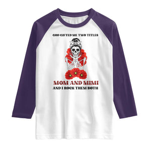 Funny Floral Skeleton Mom Raglan Shirt God Gifted Me Two Titles Mom And Mimi Messy Bun Mother's Day TS02 White Purple Print Your Wear