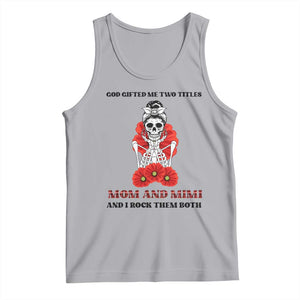 Funny Floral Skeleton Mom Tank Top God Gifted Me Two Titles Mom And Mimi Messy Bun Mother's Day TS02 Athletic Heather Print Your Wear