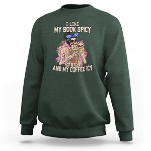 Reading Skeleton Sweatshirt I Like My Books Spicy And My Coffee Icy Book and Coffee Lovers TS02 Dark Forest Green Printyourwear