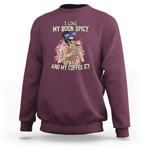 Reading Skeleton Sweatshirt I Like My Books Spicy And My Coffee Icy Book and Coffee Lovers TS02 Maroon Printyourwear